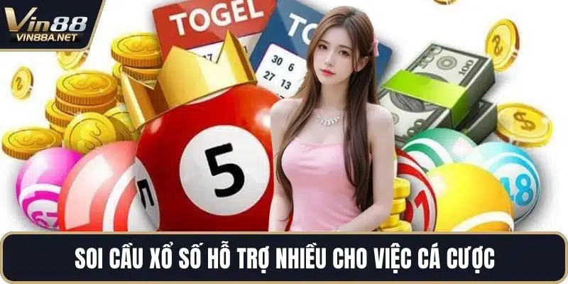Soi cầu xổ số hỗ trợ nhiều cho việc cá cược