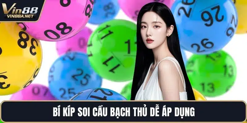Bí kíp soi cầu bạch thủ dễ áp dụng