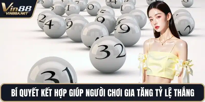 Bí quyết kết hợp giúp người chơi gia tăng tỷ lệ thắng