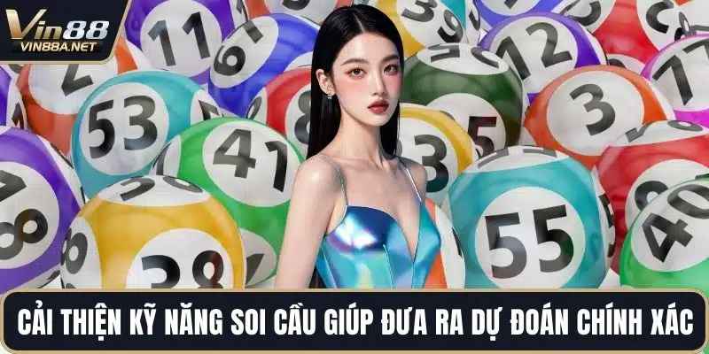 Cải thiện kỹ năng soi cầu giúp đưa ra dự đoán chính xác