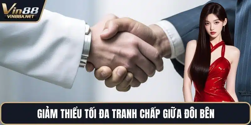 Giảm thiểu tối đa tranh chấp giữa đôi bên