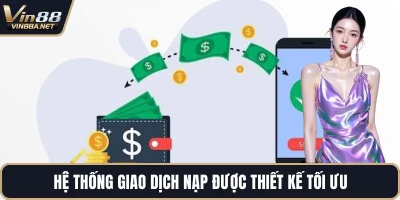 Hệ thống giao dịch nạp được thiết kế tối ưu