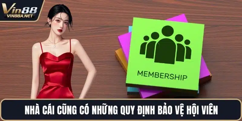 Nhà cái cũng có những quy định bảo vệ hội viên