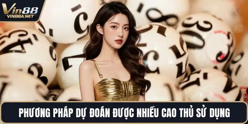 Phương pháp dự đoán được nhiều cao thủ sử dụng